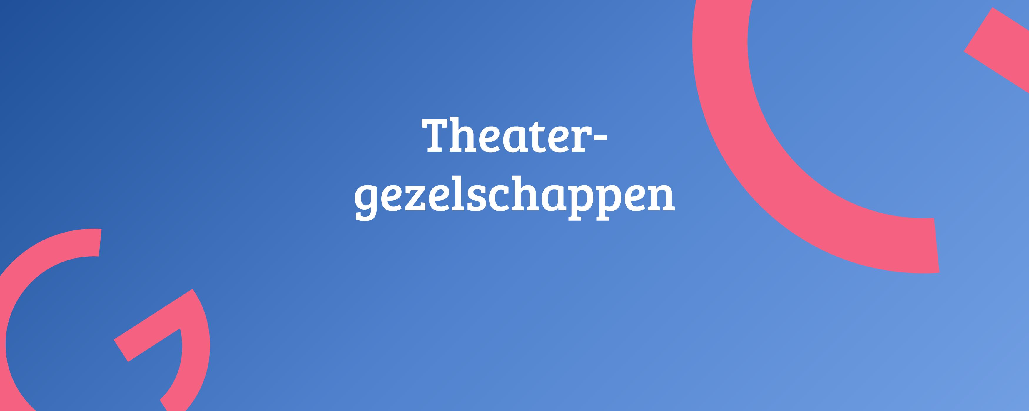 Subsidies voor theatergezelschappen Cultuur Gent